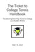 The Ticket to College Tennis Handbook: Transitioning from High School to College as a Student-Athlete by Sherif a. Zaher