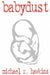 Babydust by Michael R. Hawkins