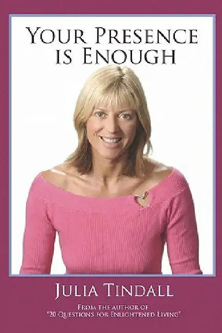 Your Presence is Enough by Julia Tindall