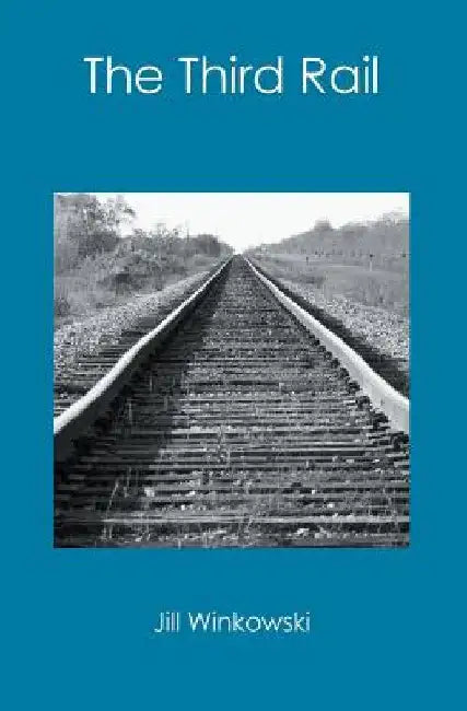 The Third Rail by Jill Winkowski