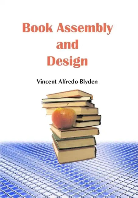 Book Assembly and Design by Vincent Alfredo Blyden
