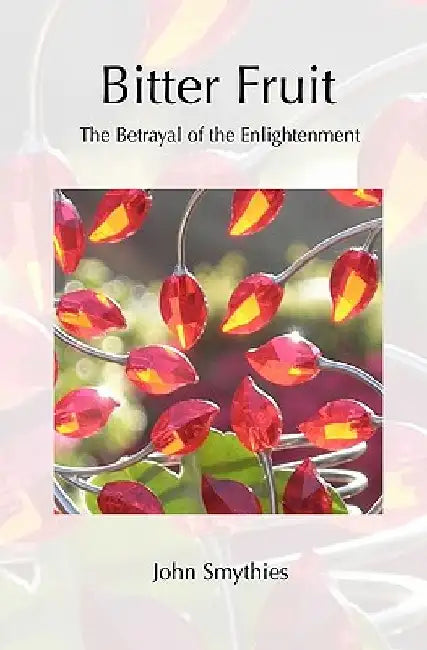 Bitter Fruit by John Smythies