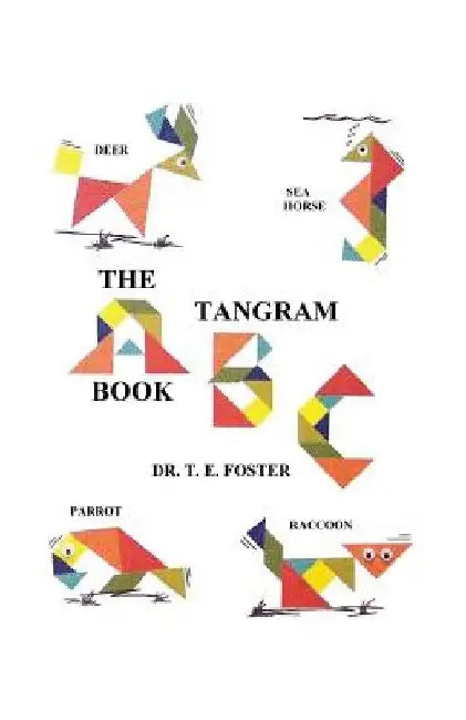 The Tangram ABC Book by T. E. Foster