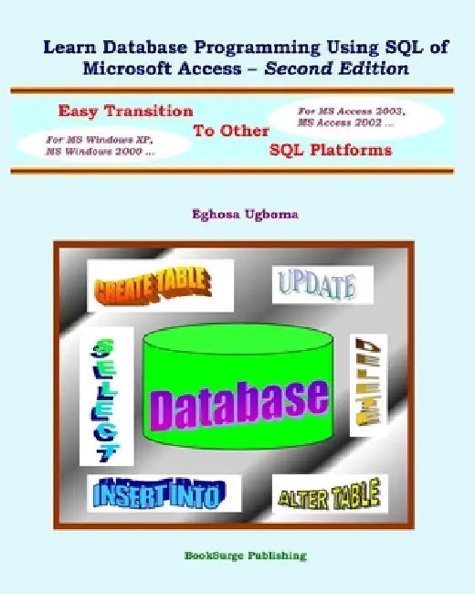 Learn Database Programming Using SQL of Microsoft Access - Second Edition by Eghosa Ugboma