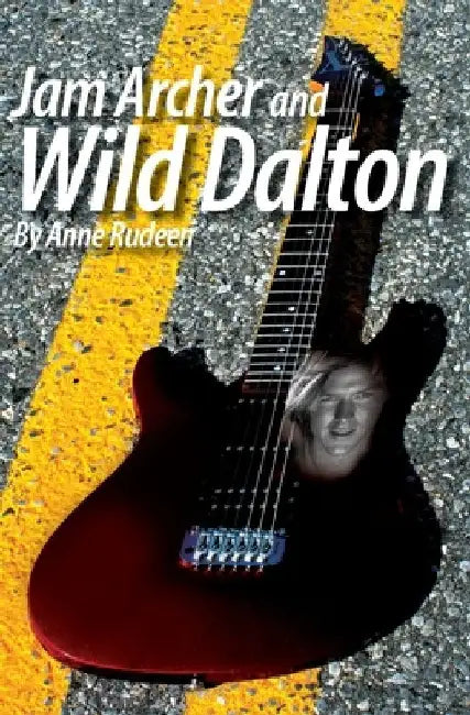 Jam Archer and Wild Dalton by Anne Rudeen