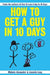 How To Get A Guy In 10 Days by Michele Alexander