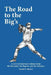 The Road to the Big's by Gerald A. Barnes