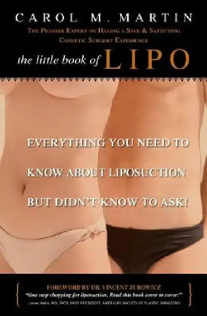 The Little Book of Lipo: Everything You Need to Know About Liposuction but Didn't Know to Ask by Carol M. Martin