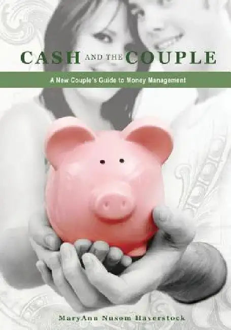 Cash and the Couple: A New Couple's Guide to Money Management by Maryann Nusom-Haverstock
