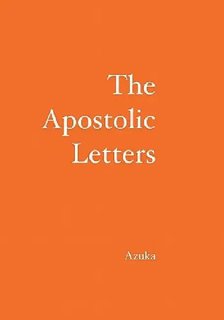 The Apostolic Letters by Azuka