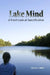 Lake Mind: A Fresh Look at Sanctification by Charles E. Mullis Sr