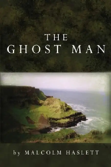 The Ghost Man by Malcolm Haslett