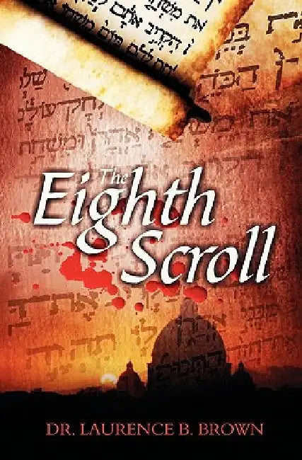 The Eighth Scroll by Laurence B. Brown