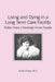 Living and Dying in a Long-Term Care Facility: Notes from a Nursing Home Doctor by Gilah Silber M. D.