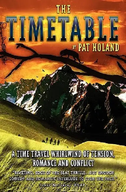 The Timetable: The Adventure Begins...a Rollercoaster of Tension, Romance, Conflict... by Pat Holand