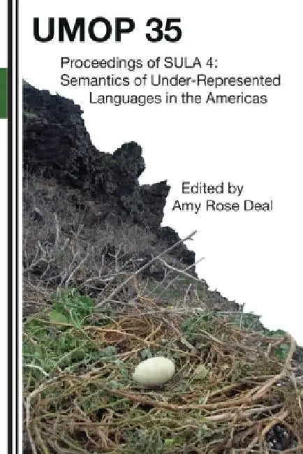 Proceedings of the 4th Conference on the Semantics of Underrepresented Languages in the Americas (SULA 4): University of Massachusetts Occasional Pape by Amy Rose Deal