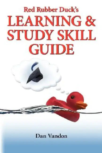 Red Rubber Duck's Learning & Study Skill Guide by Dan Vandon