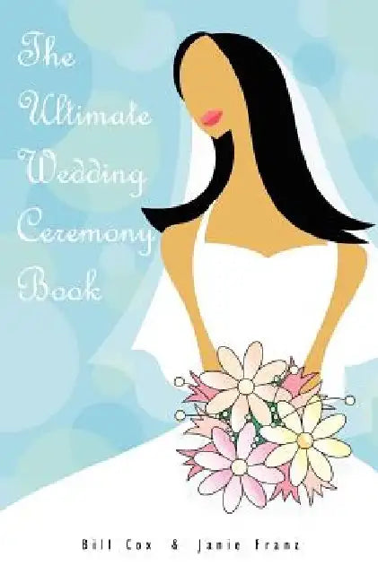 The Ultimate Wedding Ceremony Book by Janie Franz