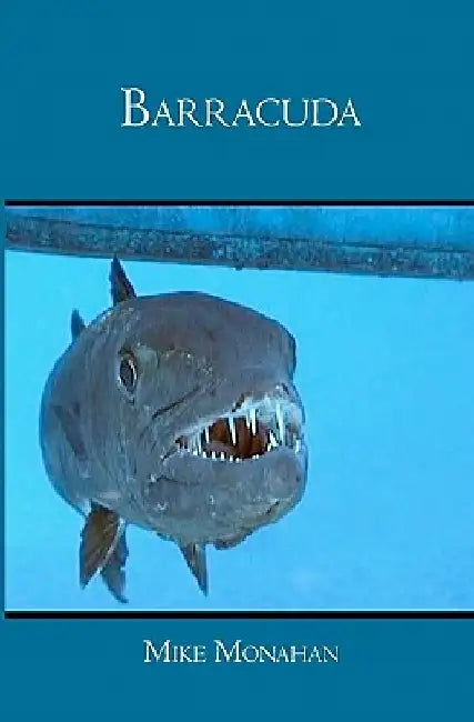 Barracuda by Mike Monahan