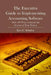 The Executive Guide to Implementing Accounting Software: Over 100 Ways to Ensure the Success of Your Project by Ken E. Sebahar