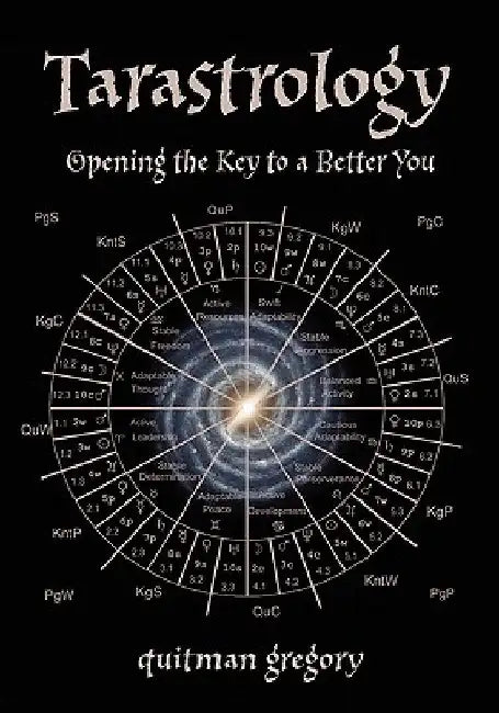 Tarastrology: Opening the Key to a Better You by Quitman Gregory