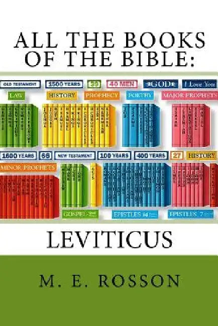 All the Books of the Bible: Volume Three-Leviticus: Volume Three: Leviticus by M. E. Rosson