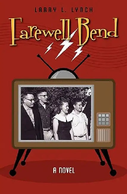 Farewell Bend by Larry L. Lynch