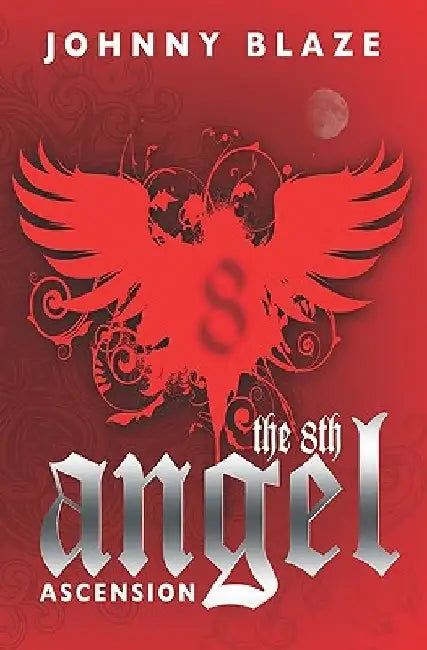 The 8th Angel: Ascension by Johnny Blaze