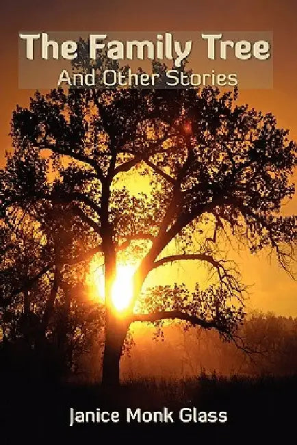 The Family Tree: And Other Stories by Janice Monk Glass