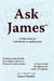 Ask James one: A Bible study for individuals or small groups by Emily Christine Ponder