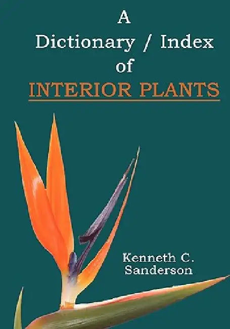 Dictionary / Index of Interior Plants by Susan Gulash