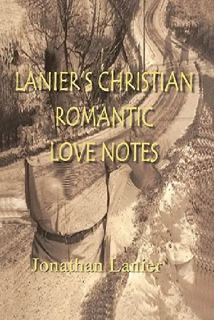 Lanier's Christian Romantic Love Notes by Jonathan Lanier