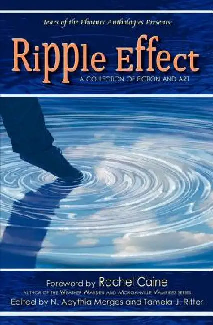 Ripple Effect: A Collection of Fiction and Art by Rachel Caine
