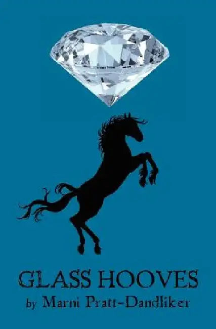 Glass Hooves by Marni Pratt