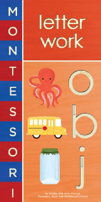 Montessori: Letter Work by Bobby George