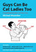 Guys Can Be Cat Ladies Too by Michael Showalter