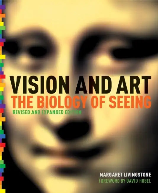 Vision and Art (Updated and Expanded Edition) by Margaret S. Livingstone
