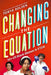 Changing the Equation: 50+ US Black Women in Stem by Tonya Bolden