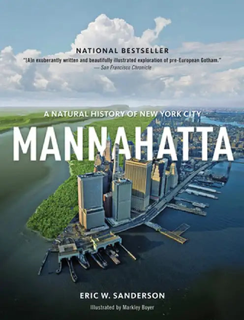 Mannahatta: A Natural History of New York City by Eric W. Sanderson