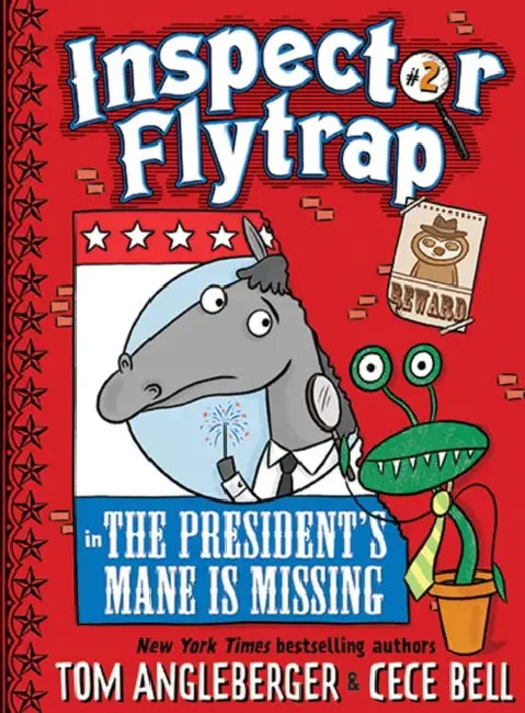 Inspector Flytrap in the President's Mane Is Missing (Inspector Flytrap #2): Volume 2 by Tom Angleberger, Cece Bell