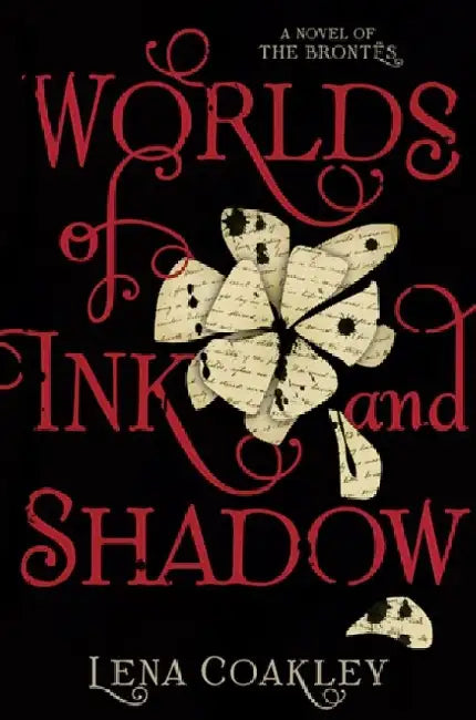 Worlds of Ink and Shadow: A Novel of the Brontes by Lena Coakley