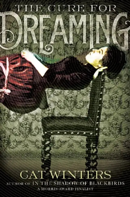 The Cure for Dreaming by Cat Winters