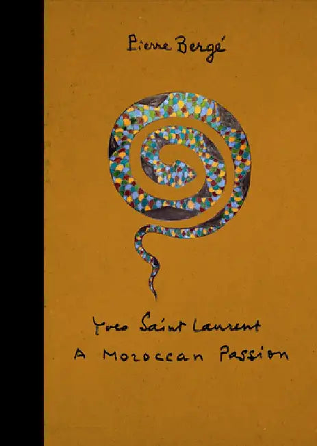 Yves Saint Laurent: A Moroccan Passion by Pierre Berge