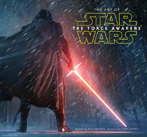 The Art of Star Wars: The Force Awakens by Phil Szostak