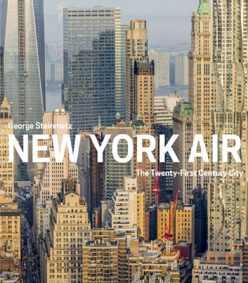 New York Air: The View from Above by George Steinmetz