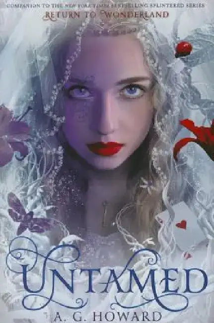 Untamed (Splintered Series Companion): A Splintered Companion by A. G. Howard
