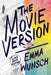 The Movie Version by Emma Wunsch