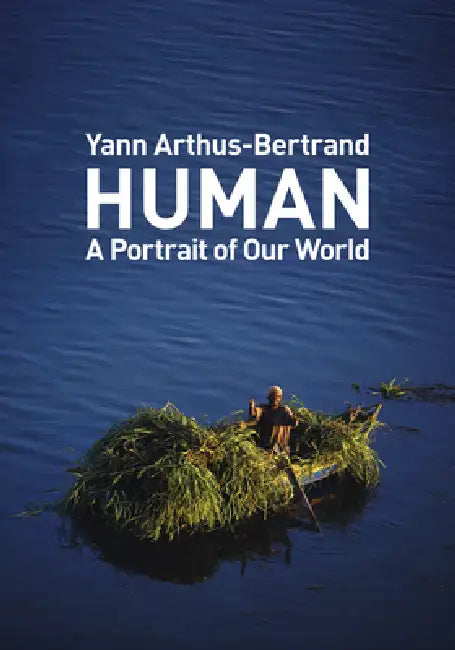Human: A Portrait of Our World by Yann Arthus-Bertrand