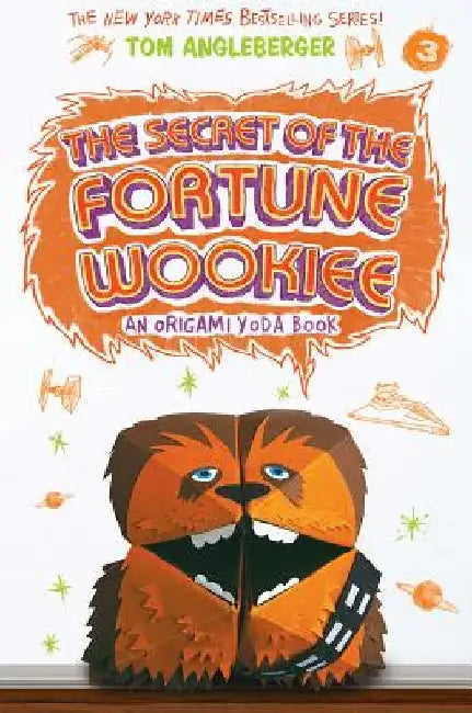 The Secret of the Fortune Wookiee (Origami Yoda #3) by Tom Angleberger