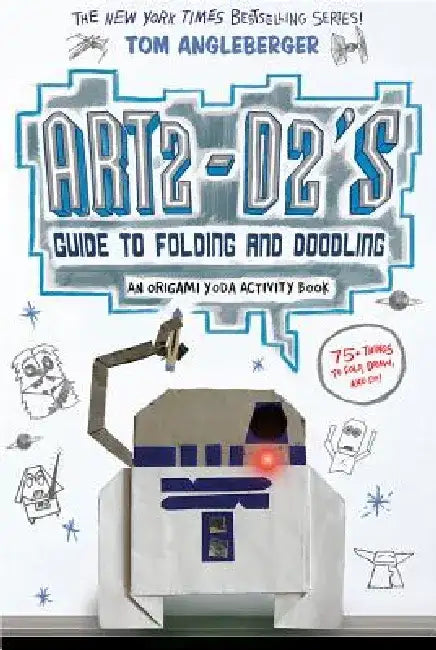 Art2-D2's Guide to Folding and Doodling (an Origami Yoda Activity Book) by Tom Angleberger
